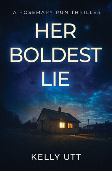 Cover for Kelly Utt · Her Boldest Lie - Rosemary Run (Paperback Book) (2019)