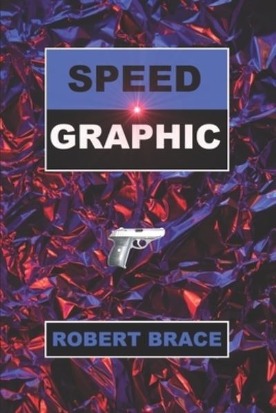 Cover for Robert Brace · Speed Graphic (Book) (2022)