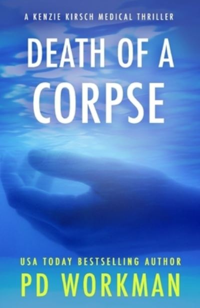 Death of a Corpse - P. D. Workman - Books - PD Workman - 9781774684245 - May 13, 2023