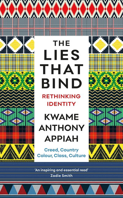 The Lies That Bind: Rethinking Identity - Kwame Anthony Appiah - Boeken - Profile Books Ltd - 9781781259245 - 7 november 2019