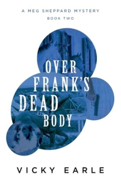 Cover for Vicky Earle · Over Frank's Dead Body (Paperback Book) (2021)