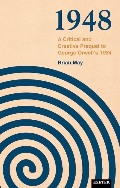 Cover for Brian May · 1948: A Critical and Creative Prequel to Orwell's 1984 (Hardcover bog) (2023)