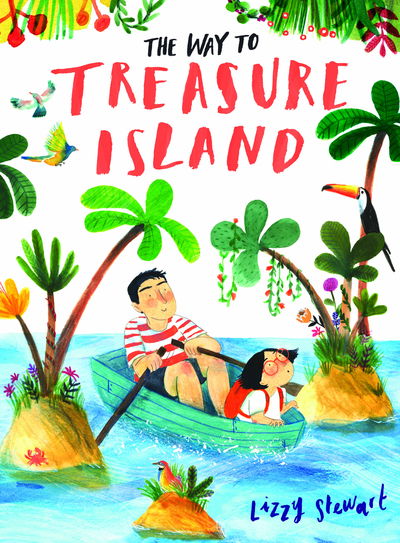 Cover for Lizzy Stewart · The Way To Treasure Island (Hardcover Book) [New edition] (2019)