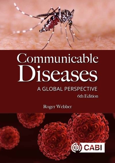 Cover for Webber, Roger (formerly London School of Hygiene and Tropical Medicine, UK) · Communicable Diseases: A Global Perspective (Pocketbok) (2019)