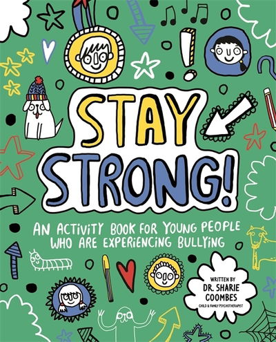 Cover for Coombes, Dr. Sharie, Ed.D, MA (PsychPsych), DHypPsych (UK), Senior QHP, B.Ed. · Stay Strong! Mindful Kids: An Activity Book for Young People Who Are Experiencing Bullying - Mindful Kids (Paperback Book) (2018)