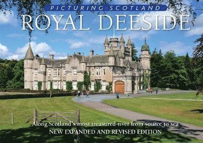 Cover for Colin Nutt · Royal Deeside: Picturing Scotland: Along Scotland's most treasured river from source to sea - Picturing Scotland (Hardcover Book) [2 Revised edition] (2018)