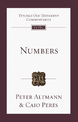 Numbers: An Introduction and Commentary - Tyndale Old Testament Commentary - Dr Peter Altmann - Books - Inter-Varsity Press - 9781789745245 - January 23, 2025
