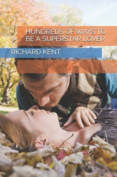 Cover for Richard Kent · Hundreds of Ways to Be a Superstar Lover (Paperback Book) (2019)