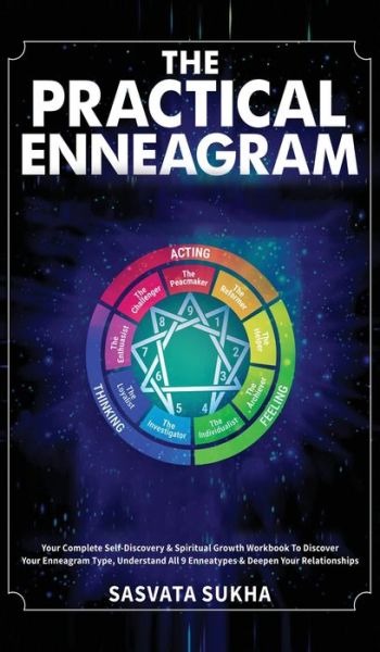 Cover for Sasvata Sukha · The Practical Enneagram: Your Complete Self-Discovery &amp; Spiritual Growth Workbook To Discover Your Enneagram Type, Understand All 9 Enneatypes &amp; Deepen Your Relationships (Hardcover Book) (2021)