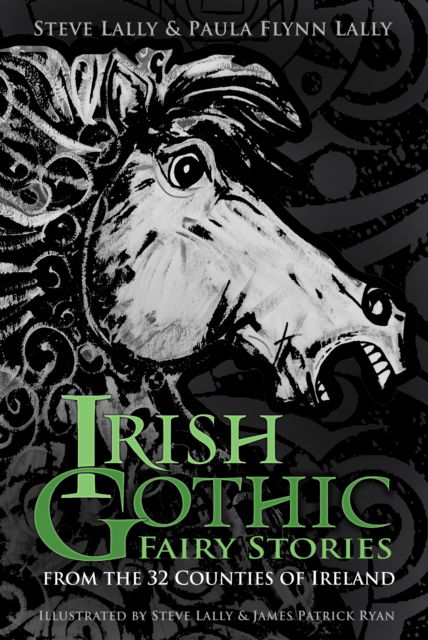 Cover for Steve Lally · Irish Gothic Fairy Stories: From the 32 Counties of Ireland (Paperback Book) [New edition] (2022)