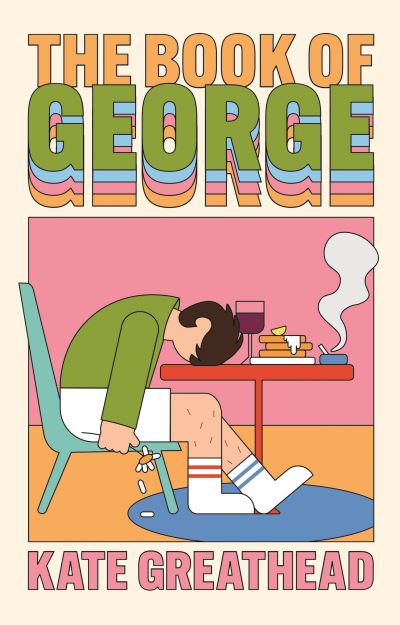 The Book of George - Kate Greathead - Books - Atlantic Books - 9781805463245 - January 30, 2025