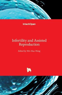 Cover for Wei-Hua Wang · Infertility and Assisted Reproduction (Hardcover Book) (2021)
