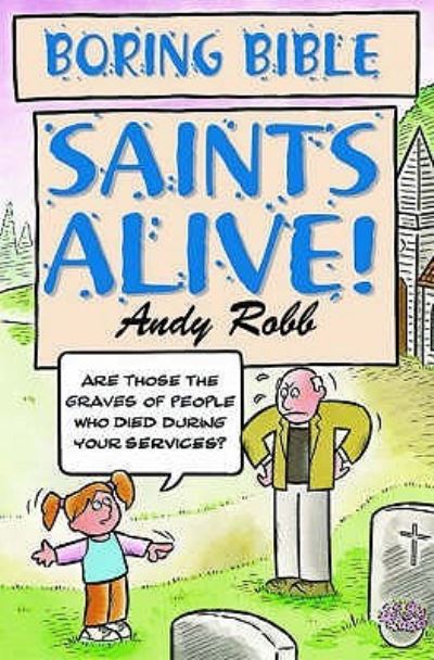 Cover for Andy Robb · Boring Bible Series 2: Saints Alive (Taschenbuch) (2003)