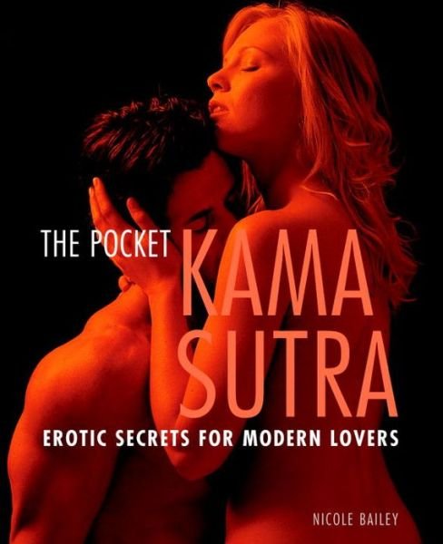 Cover for Nicole Bailey · Pocket Kama Sutra: Erotic Secrets for Modern Lovers (Taschenbuch) (2006)