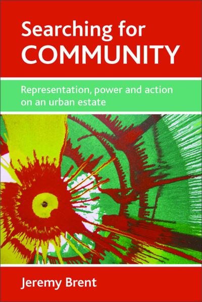 Cover for Jeremy Brent · Searching for community: Representation, power and action on an urban estate (Hardcover Book) (2009)