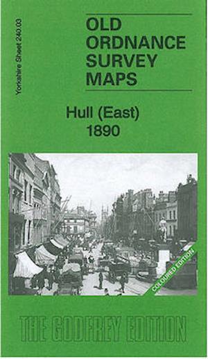 Cover for Susan Neave · Hull (East) 1890: Yorkshire Sheet 240.03 - Old Ordnance Survey Maps of Yorkshire (Map) [Coloured edition] (2011)