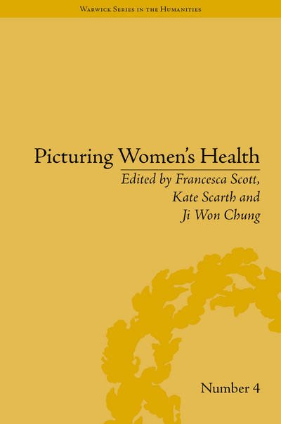 Cover for Ji Won Chung · Picturing Women's Health - Warwick Series in the Humanities (Innbunden bok) (2014)