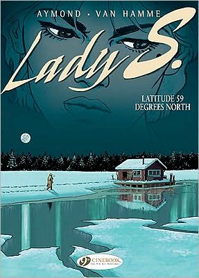 Lady S. Vol.2: Latitude 59 Degrees North - Jean Van Hamme - Kirjat - Cinebook Ltd - 9781849180245 - tiistai 23. maaliskuuta 2010