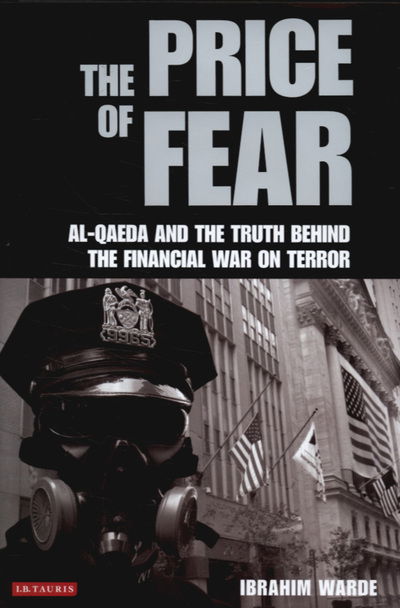 Cover for Ibrahim Warde · The Price of Fear: Al-Qaeda and the Truth Behind the Financial War on Terror (Hardcover Book) (2007)