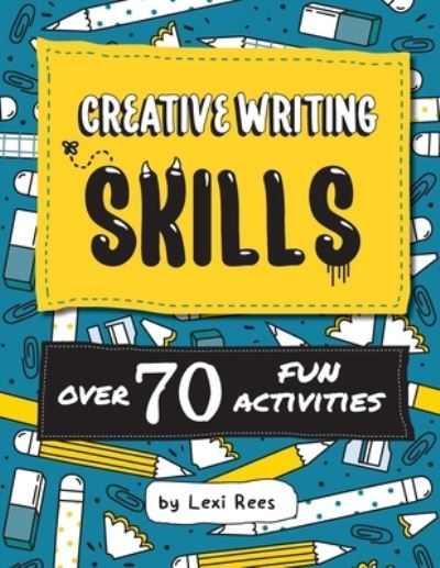 Cover for Lexi Rees · Creative Writing Skills: Over 70 fun activities for children (Paperback Bog) (2019)