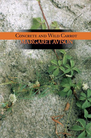 Cover for Margaret Avison · Concrete and Wild Carrot (Paperback Book) (2002)