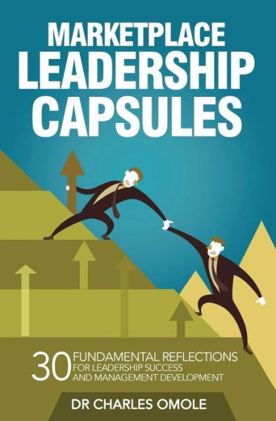 Marketplace Leadership Capsules - Charles Omole - Kirjat - Winning Faith - 9781907095245 - sunnuntai 11. kesäkuuta 2017