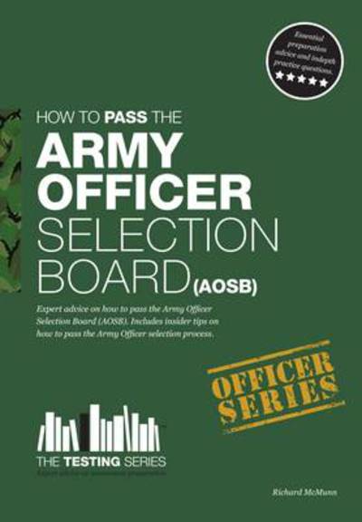 Cover for Richard McMunn · Army Officer Selection Board (AOSB) - How to Pass the Army Officer Selection Process Including Interview Questions, Planning Exercises and Scoring Criteria - Testing Series (Paperback Book) (2010)