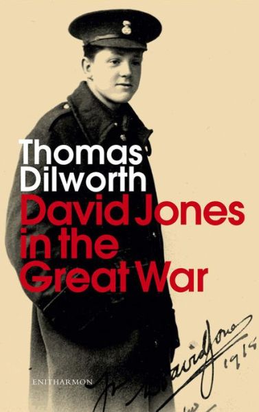 Cover for Thomas Dilworth · David Jones in the Great War (Hardcover Book) (2012)