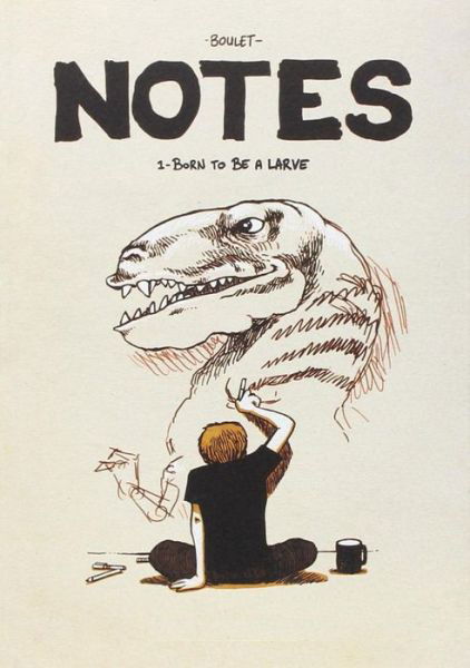 Cover for Boulet · Notes: Born to be a Larve (Paperback Book) (2016)