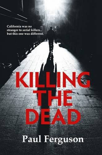 Killing the Dead - Paul Ferguson - Books - 2QT Limited (Publishing) - 9781908098245 - September 30, 2011