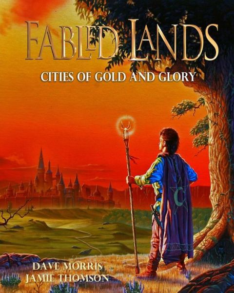 Cities of Gold and Glory: Large format edition - Fabled Lands - Dave Morris - Books - Spark Furnace - 9781909905245 - January 15, 2016