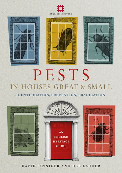 Pests in Houses Great and Small: Identification, Prevention and Eradication - David Pinniger - Książki - English Heritage - 9781910907245 - 24 kwietnia 2018