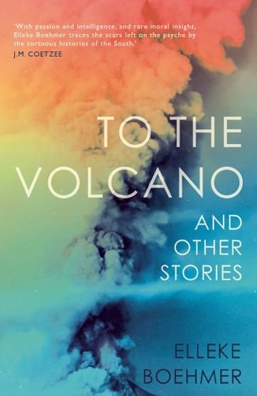 Cover for Elleke Boehmer · To the Volcano, and other stories (Paperback Bog) (2019)
