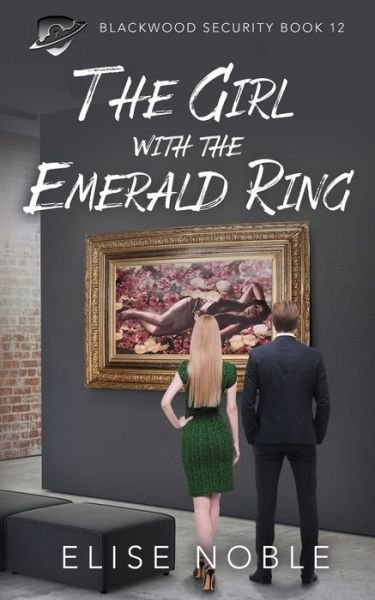 Cover for Elise Noble · The Girl with the Emerald Ring: A Romantic Thriller - Blackwood Security (Paperback Book) (2020)