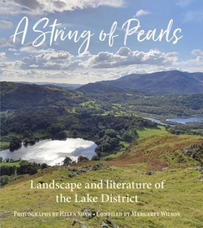 Cover for Helen Shaw · A String of Pearls: Landscape and literature of the Lake District (Hardcover Book) (2021)