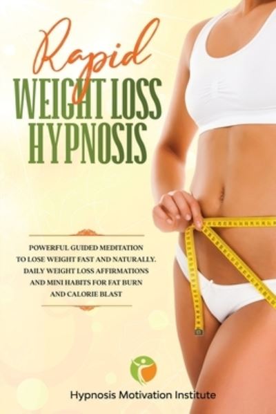 Cover for Hypnosis Motivation Institute · Rapid Weight Loss Hypnosis (Paperback Book) (2020)