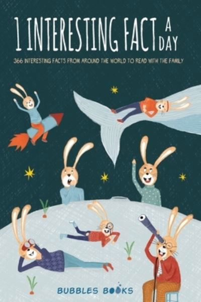 1 Interesting fact a day: 366 interesting facts from around the world to read with the family A book for kids 8-12 who want to learn something new and surprising about the world every day - Bubbles Books - Bøker - Bubbles Books Ltd - 9781915270245 - 10. oktober 2022