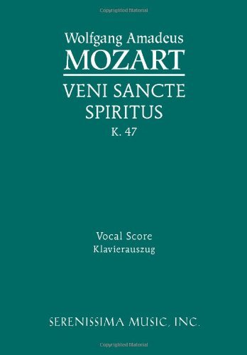 Veni Sancte Spiritus, K. 47: Vocal Score - Wolfgang Amadeus Mozart - Books - Serenissima Music, Inc. - 9781932419245 - January 20, 2012