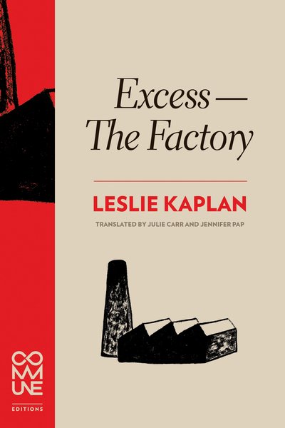 Cover for Leslie Kaplan · Excess - The Factory (Paperback Book) [4th edition] (2018)