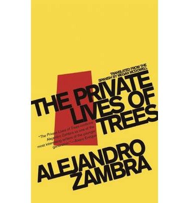 Cover for Alejandro Zambra · The Private Lives Of Trees (Pocketbok) (2010)