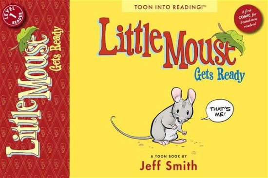 Cover for Jeff Smith · Little Mouse Gets Ready (Paperback Book) (2013)