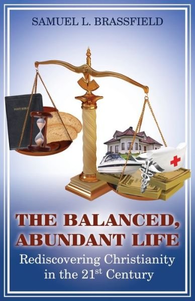 Cover for Samuel Brassfield · The Balanced, Abundant Life (Taschenbuch) (2011)
