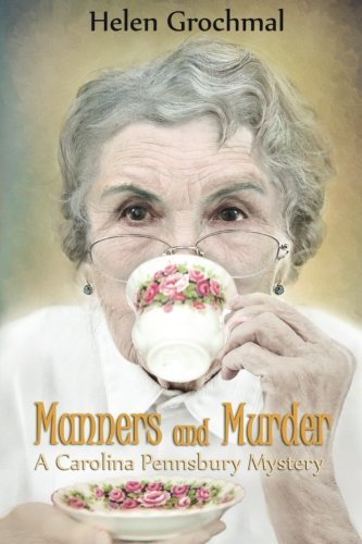 Cover for Helen Grochmal · Manners and Murder: a Carolina Pennsbury Mystery (Paperback Book) (2013)