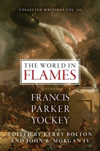 Cover for Francis Parker Yockey · The World in Flames: The Shorter Writings of Francis Parker Yockey (Paperback Book) (2020)