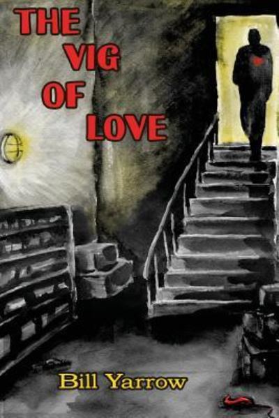 Cover for Bill Yarrow · The Vig of Love (Pocketbok) (2016)