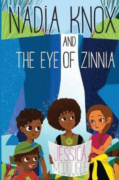 Cover for Jessica McDougle · Nadia Knox and the Eye of Zinnia - Nadia Knox (Paperback Book) (2017)