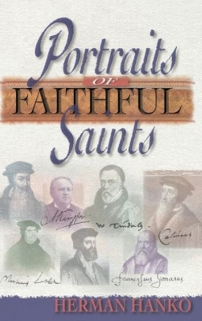 Cover for Herman Hanko · Portraits of Faithful Saints (Hardcover Book) (1999)