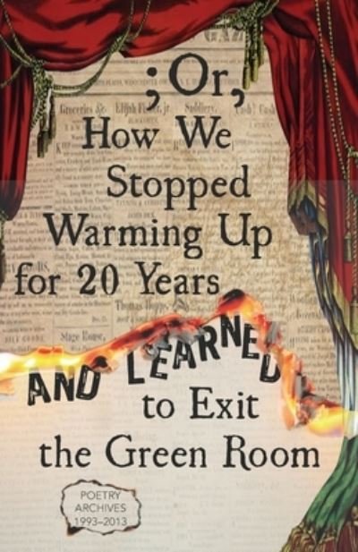 ; Or, How We Stopped Warming Up for 20 Years and Learned to Exit the Green Room - Jim DeWitt - Books - Alternating Current - 9781946580245 - August 25, 2020