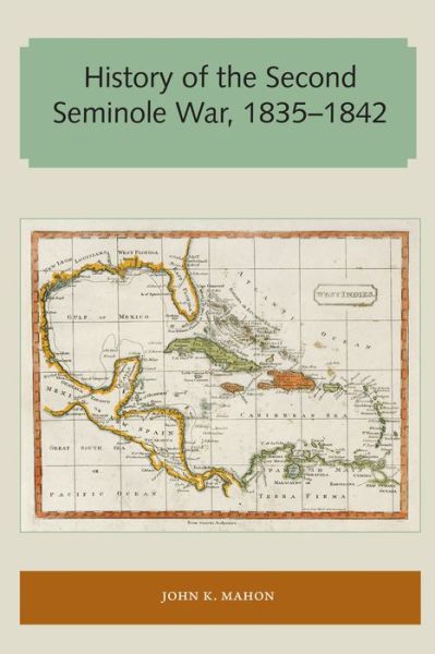 Cover for John K. Mahon · History of the Second Seminole War, 1835-1842 - Florida and the Caribbean Open Books Series (Paperback Book) (2017)