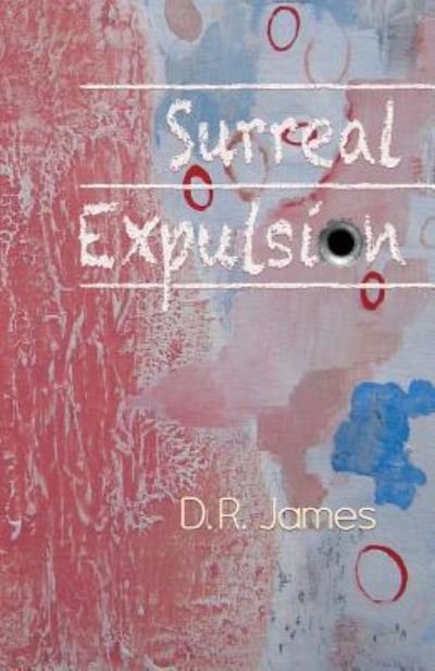 Cover for D R James · Surreal Expulsion (Taschenbuch) (2019)